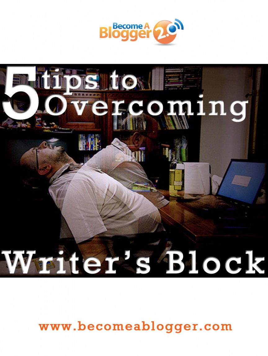 5 Tips for Overcoming Writer s Block Become A Blogger